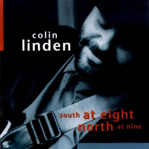 Colin Linden - South At Eight North At Nine (1993)