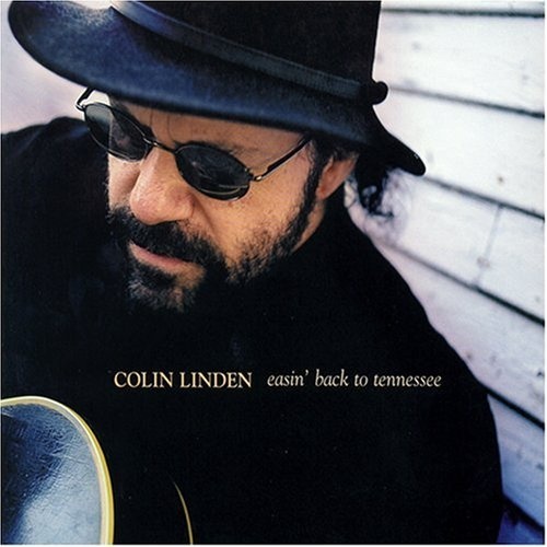 Colin Linden - Easin' Back To Tennessee (2006)