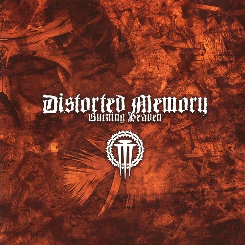 Distorted Memory - Burning Heaven (2007) Lossless