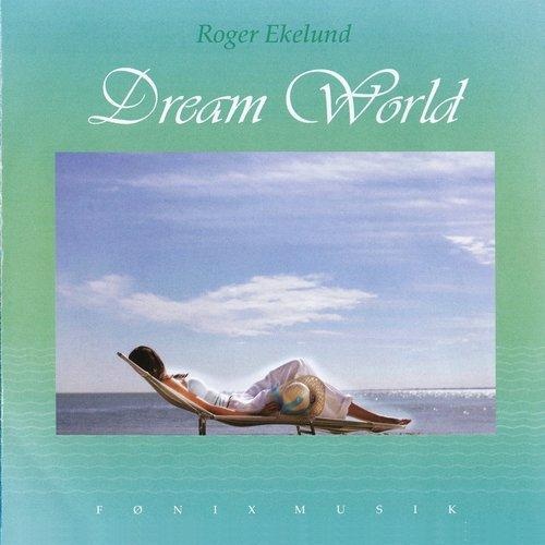 Roger Ekelund - Dream World (2006)