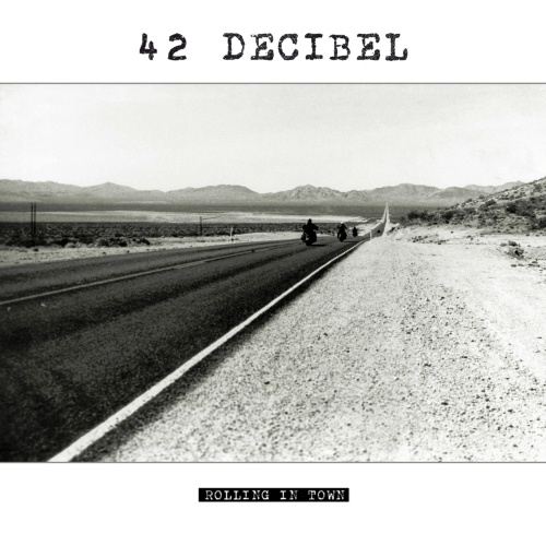 42 Decibel - Rolling In Town (2015) [WEB Release] Lossless