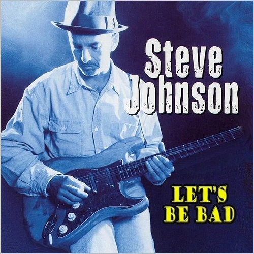 Steve Johnson - Let's Be Bad (2007)