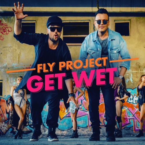 Fly Project  Get Wet (Single) (2017)