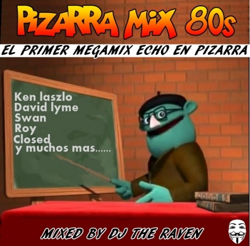 DJ THE RAVEN - Pizarra Mix 80's (2017)