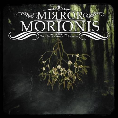 Mirror Morionis - Our Bereavement Season (2017)