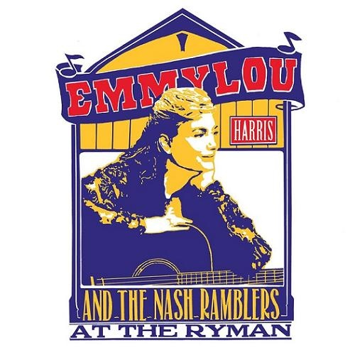 Emmylou Harris and The Nash Ramblers  At The Ryman [Live] (2017)