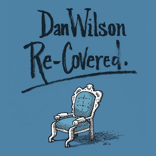 Dan Wilson  Re-Covered (2017)