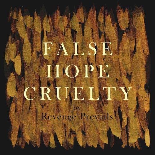 Revenge Prevails - False Hope Cruelty (2017)