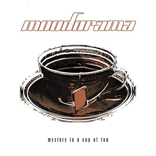 Moodorama - Mystery In A Cup Of Tea (2005)
