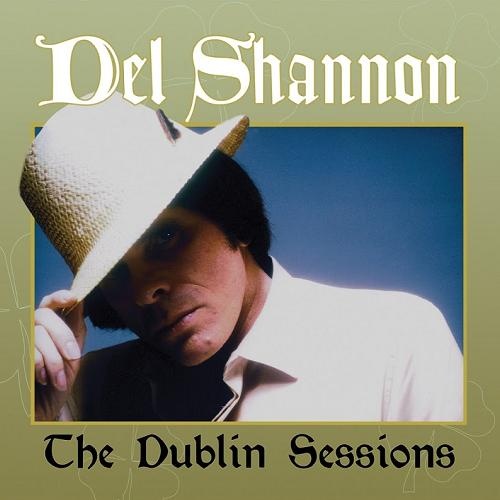 Del Shannon  The Dublin Sessions (2017)