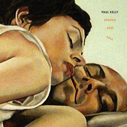 Paul Kelly - Spring And Fall (2012) (Lossless + MP3)