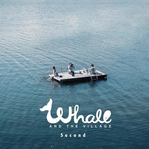 Whale And The Village - Second (2017)