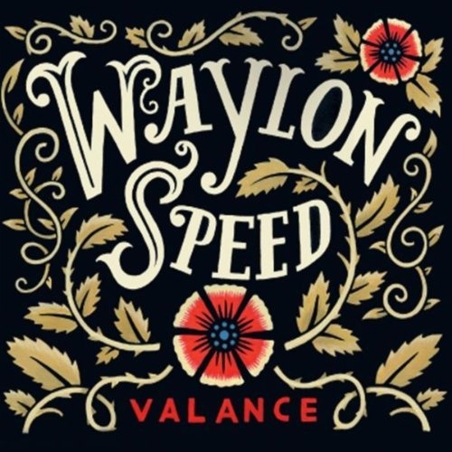 Waylon Speed - Valance (2012)