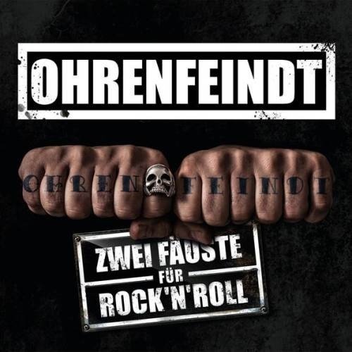 Ohrenfeindt - Zwei F&#228;uste F&#252;r Rock'n'Roll (2017) [lossless]