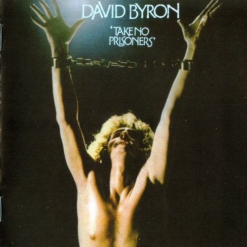 David Byron - Take No Prisoners (1975) [Expanded Edit. 2011] Lossless