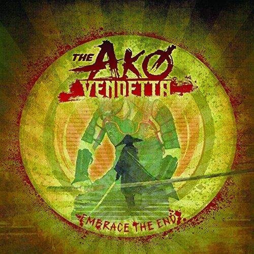 The Ako Vendetta - Embrace The End (2017)