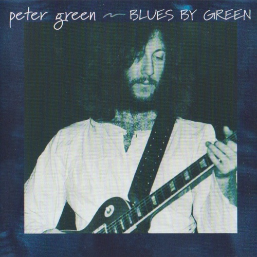 Peter Green - Blues By Green (2003) (lossless + MP3)