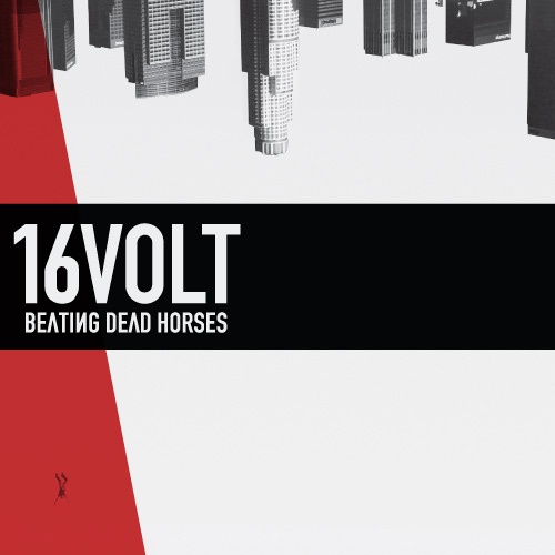 16 Volt - Beating Dead Horses (2011)