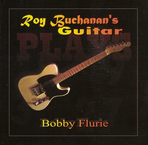 Bobby Flurie - Roy Buchanan's Guitar (2017) [lossless]