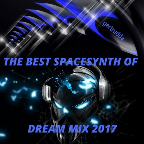 Gertruddda - The Best Spacesynth Of Dream Mix (2017)