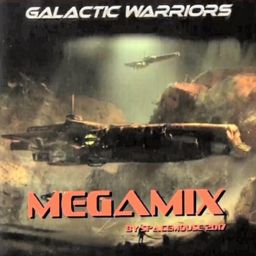 Galactic Warriors - Spacesynth Megamix (2017) (By SpaceMouse)