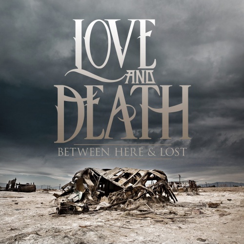 Love and Death - Between Here & Lost (2013) (Lossless)