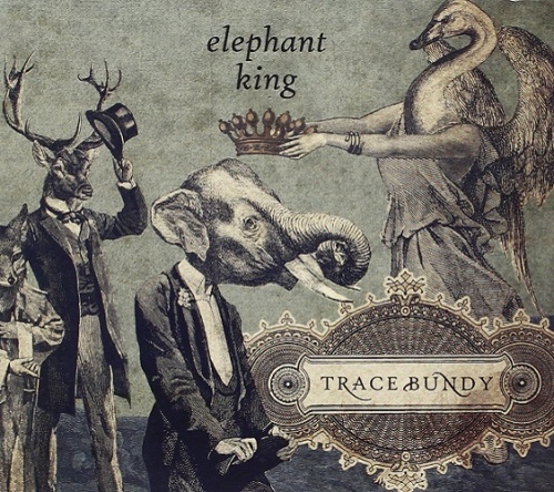 Trace Bundy - Elephant King (2012)