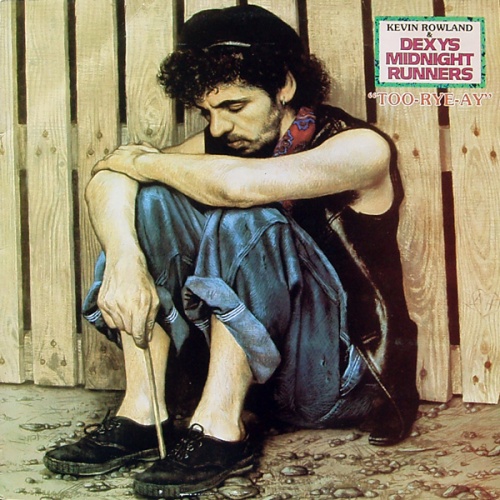 Kevin Rowland & Dexys Midnight Runners - Too-Rye-Ay (1982)