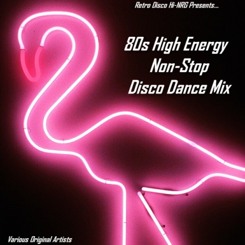 VA - 80s High Energy Disco Dance Mix (2017)