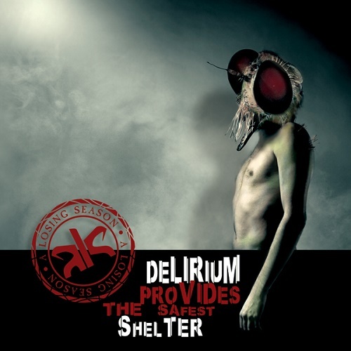 A Losing Season - Delirium Provides The Safest Shelter (2010)