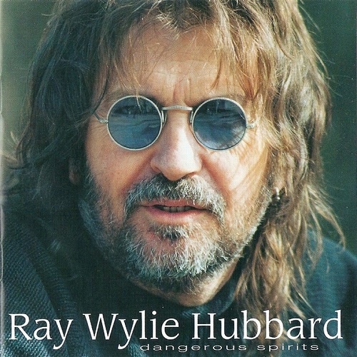 Ray Wylie Hubbard - Dangerous Spirits (1997)