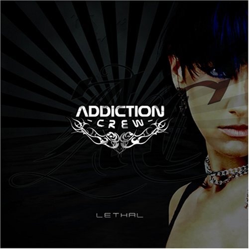 Addiction Crew - Lethal (2008)