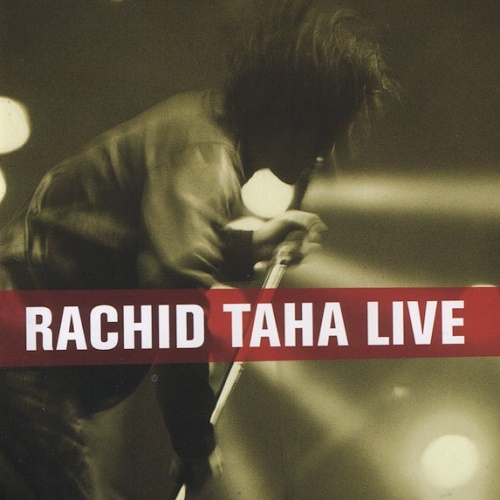 Rachid Taha - Live (2001) (lossless + MP3)