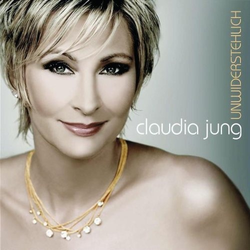 Claudia Jung - Unwiderstehlich (2007) (Lossless)