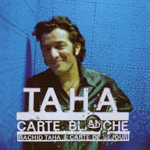 Rachid Taha & Carte De Sejour - Carte Blanche (1997) (lossless + MP3)