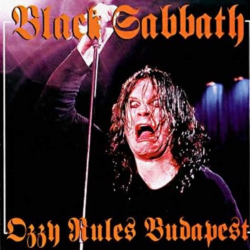 Black Sabbath - Ozzy Rules Budapest (1998) Bootleg