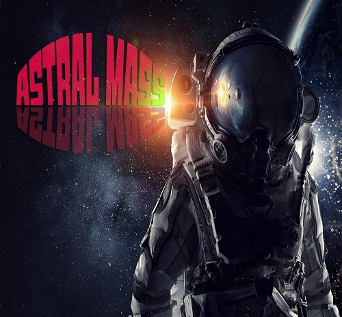 Astral Mass - Astral Mass (2017)