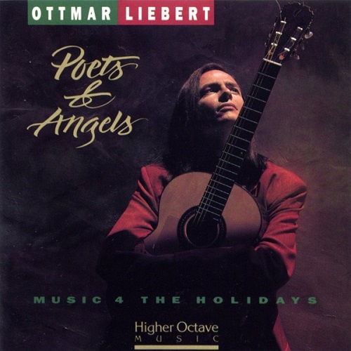 Ottmar Liebert - Poets & Angels. Music 4 The Holidays (1990)