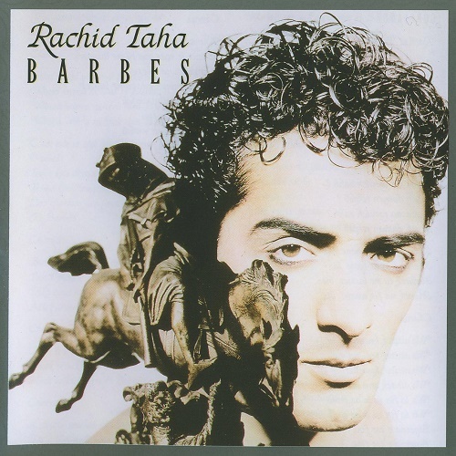 Rachid Taha - Barbes (1990) (lossless + MP3)