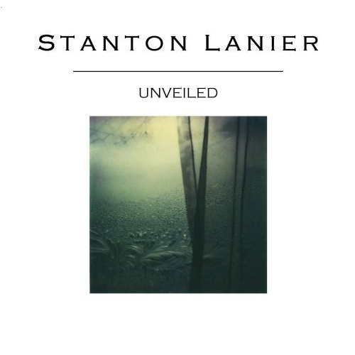 Stanton Lanier - Unveiled (2008) (Lossless)