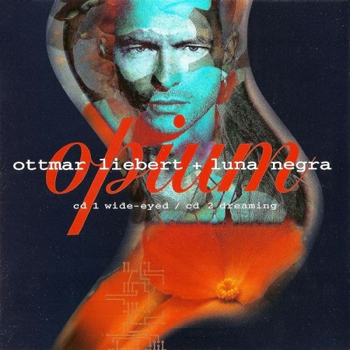 Ottmar Liebert + Luna Negra - Opium [2CD] (1996)