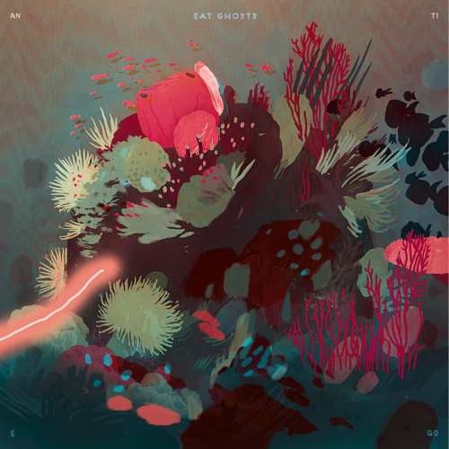 Eat Ghosts - An Ti E Go (2017)