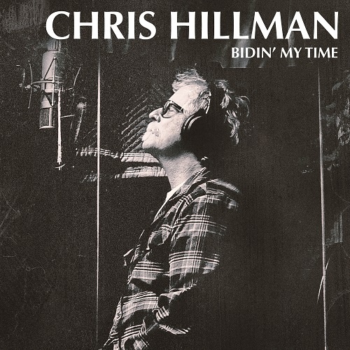 Chris Hillman - Bidin My Time (2017)