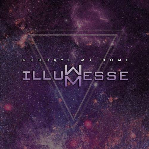 Illumesse - Goodbye My Home (2017)