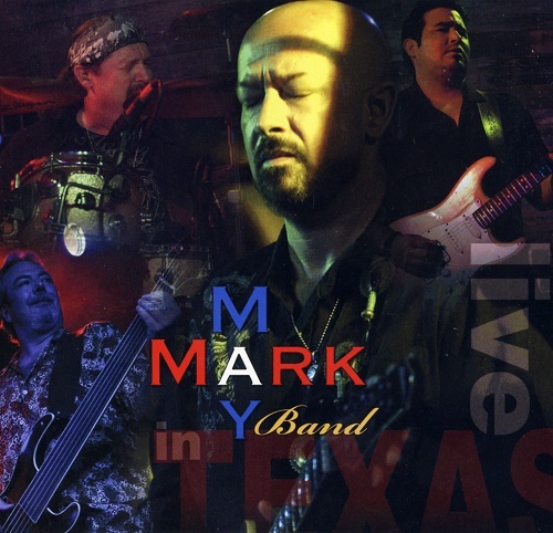 Mark May - Live In Texas (2009) (lossless + MP3)