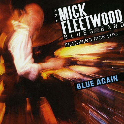 The Mick Fleetwood Blues Band feat. Rick Vito - Blue Again! (2009) (lossless + MP3)