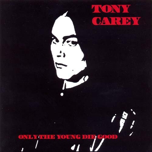 Tony Carey - Only the Young Die Good 2008