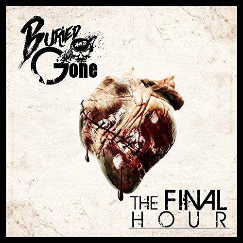 Buried And Gone - The Final Hour (2017)