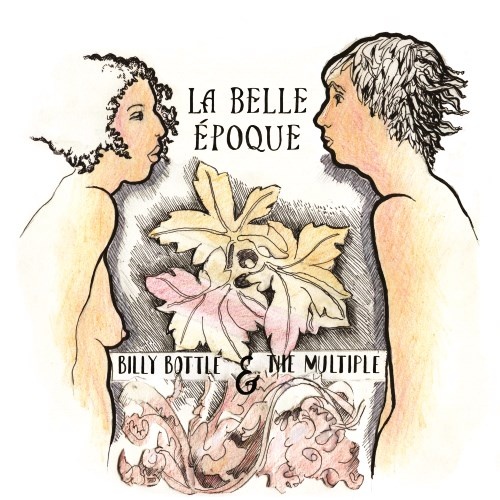 Billy Bottle & The Multiple - Message From (2010) / La Belle Epoque (2015) Lossless Billy Bottle & The Multiple - Message From (2010) / La Belle Epoque (2015) Lossless