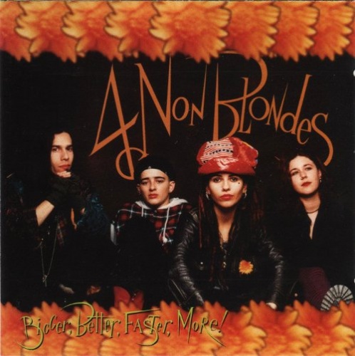4 Non Blondes - Bigger, Better, Faster, More! (1992) (Lossless)